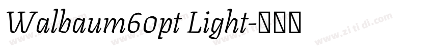 Walbaum60pt Light字体转换 Walbaum60pt Light字体转换
